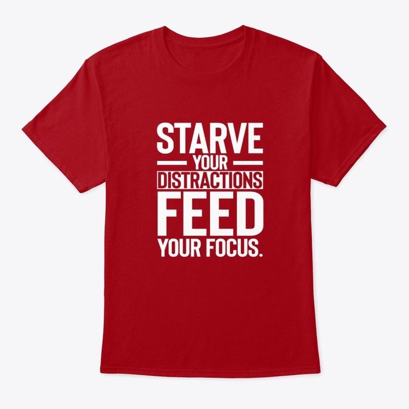 Starve Your Distractions Feed Your Focus